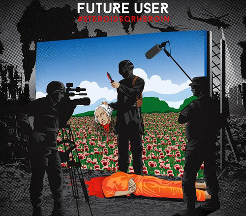 Future User - #SteroidsOrHeroin (LP, Ltd, Num, Blo)