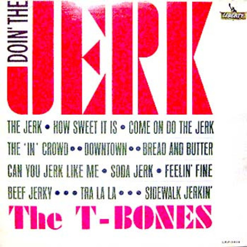 The T-Bones - Doin' The Jerk (LP, Album, Mono)