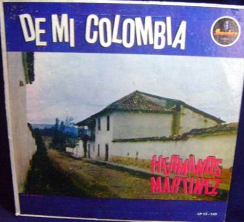 Hermanos Martínez - De Mi Colombia (LP, Album, Mono)