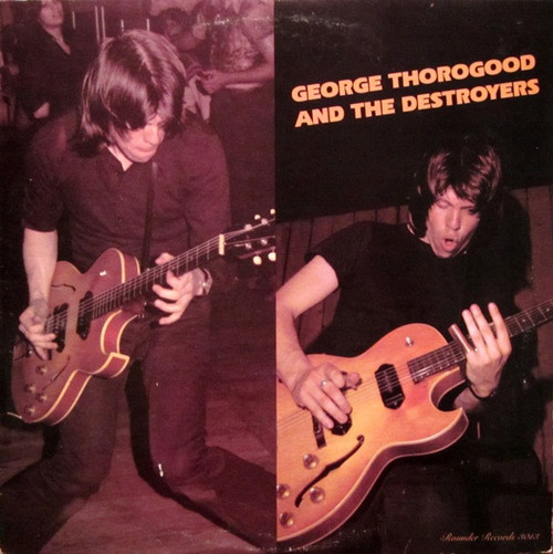 George Thorogood & The Destroyers - George Thorogood And The Destroyers - Rounder Records - 3013 - LP, Album 1900585469