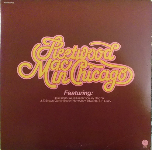 Fleetwood Mac Featuring: Otis Spann / Willie Dixon / Shakey Horton* / J.T. Brown / Guitar Buddy* / Honey Boy Edwards* / S.P. Leary - Fleetwood Mac In Chicago (2xLP, Album, RE)