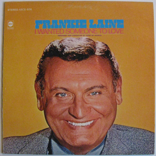 Frankie Laine - I Wanted Someone To Love - ABC Records - ABCS-608 - LP, Album 1939282775
