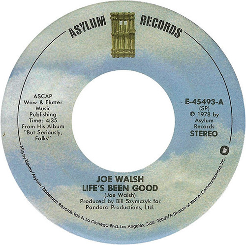 Joe Walsh - Life's Been Good - Asylum Records - E-45493 - 7", Single, Spe 1959155999