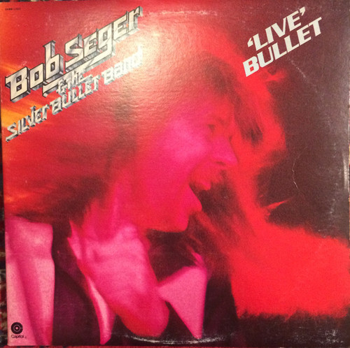 Bob Seger And The Silver Bullet Band - Live Bullet (2xLP, Album, Win)