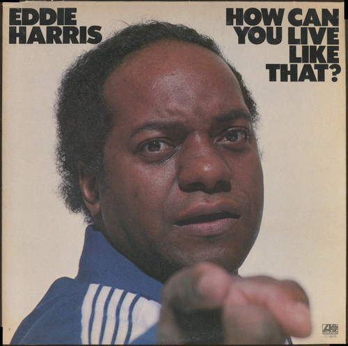 Eddie Harris - How Can You Live Like That? (LP, Album, PR)