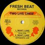 Two Live Crew* - What I Like (12")
