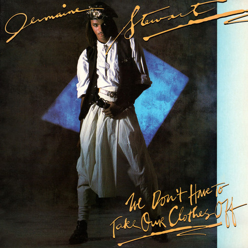 Jermaine Stewart - We Don't Have To Take Our Clothes Off (12")
