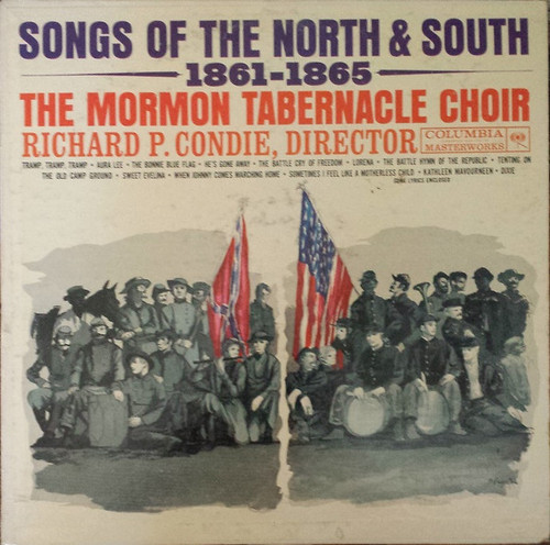 The Mormon Tabernacle Choir*, Richard P. Condie - Songs Of The North And South, 1861-1865 (LP)