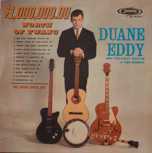 Duane Eddy His "Twangy" Guitar & The Rebels* - $1,000,000.00 Worth Of Twang (LP, Album, Mono, Mon)