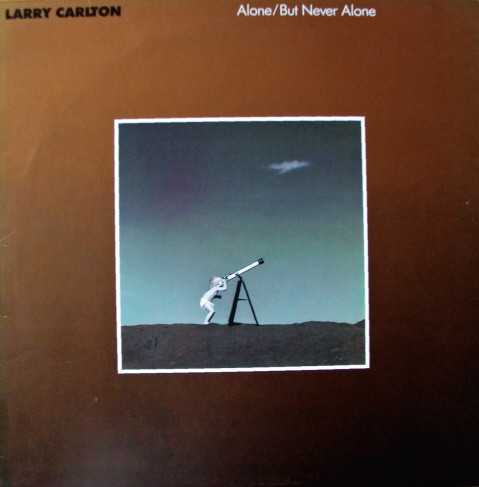Larry Carlton - Alone / But Never Alone (LP, Album, Aud)