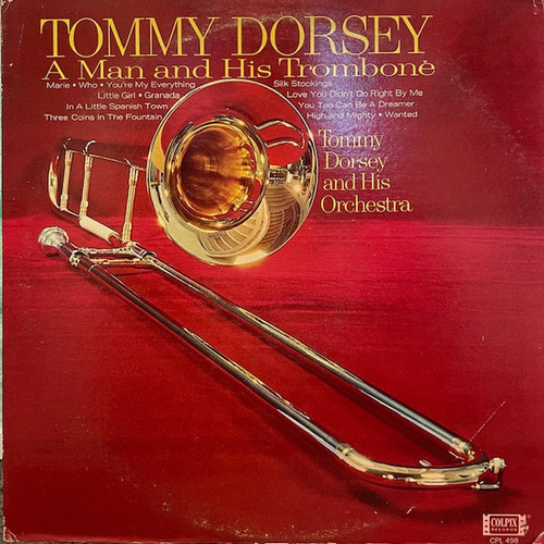 Tommy Dorsey - A Man And His Trombone - Colpix Records - CPL-498 - LP, Album, Comp, Mono 2076699410