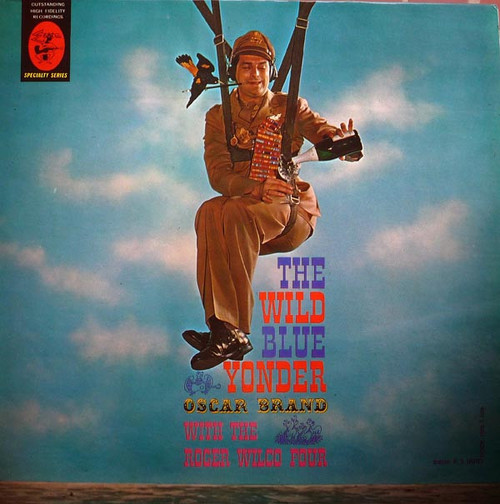 Oscar Brand With The Roger Wilco Four - The Wild Blue Yonder (LP, Album, Mono)
