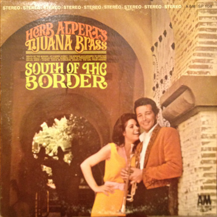 Herb Alpert & The Tijuana Brass - South Of The Border - A&M Records - SP 108 - LP, Album, Pre 2078534759