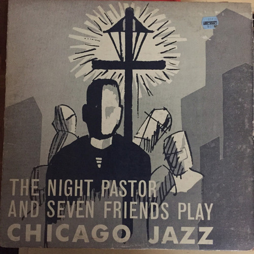 The Night Pastor and Seven Friends - The Night Pastor and Seven Friends Play Chicago Jazz - Claremont, Claremont - 7098, 7099 - LP, Album 2187965879