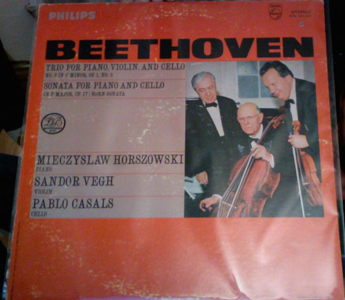 Ludwig van Beethoven, Mieczyslaw Horszowski, S√°ndor V√©gh, Pablo Casals - Trio For Piano, Violin, And Cello No. 3 In C Minor, Op. 1, No. 3 ¬∑¬†Sonata For Piano And Cello In F Major, Op. 17 - Philips - PHS 900-120 - LP 2170558505