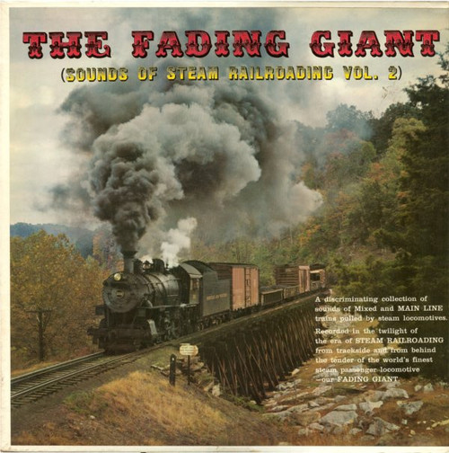 No Artist - The Fading Giant: Sounds Of Steam Railroading Vol. 2 (LP)