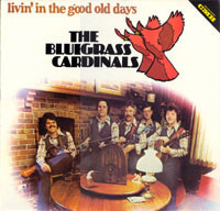The Bluegrass Cardinals - Livin' In The Good Old Days - CMH Records - CMH-6229 - LP, Album 2178149933