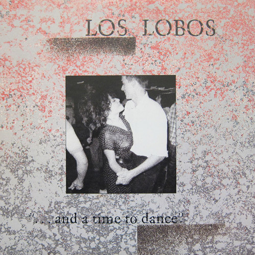 Los Lobos - ... And A Time To Dance - Slash, Slash - 1-23963, 9 23963-1 - LP, MiniAlbum, Spe 2156067296