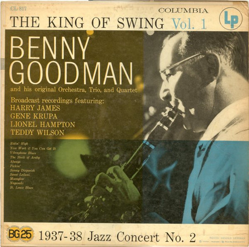 Benny Goodman - The King Of Swing Vol. 1 (1937-38 Jazz Concert No. 2) - Columbia, Columbia - CL 817, CL-817 - LP, Album, Comp, Mono 2171207603