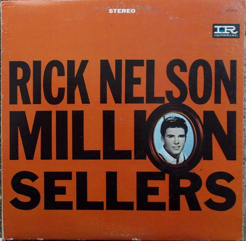 Ricky Nelson (2) - Million Sellers - Imperial - LP-12232 - LP, Comp 2166905213