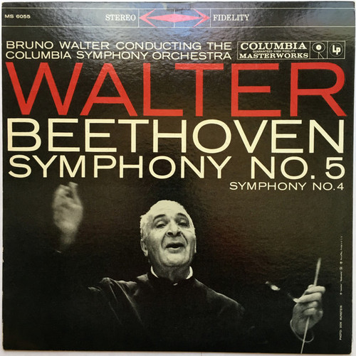 Bruno Walter, Columbia Symphony Orchestra, Ludwig van Beethoven - Symphony No. 5 ¬∑ Symphony No. 4 - Columbia Masterworks - MS 6055 - LP 2202050740