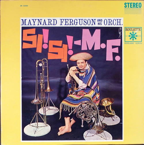 Maynard Ferguson And His Orchestra* - Si! Si! - M.F. (LP)