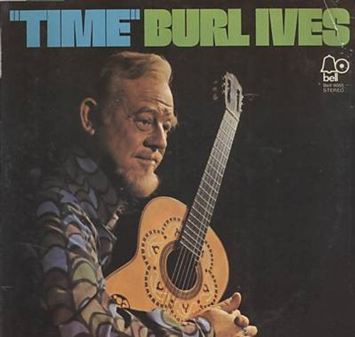 Burl Ives - Time - Bell Records - BELL-6055 - LP, Album 2223918694