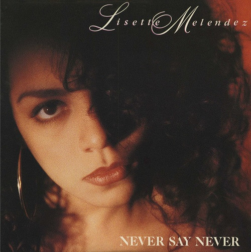 Lisette Melendez - Never Say Never - Fever Records, Rush Associated Labels, Columbia - 44 74143 - 12" 2261081215