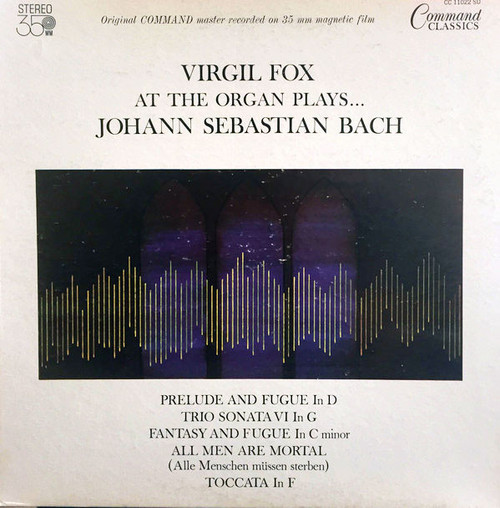 Virgil Fox, Johann Sebastian Bach - Virgil Fox At the Organ Plays...Johann Sebastian Bach - Command, Command - CC 11022 SD, CC11022SD - LP, Album, RE, 35  2369988790