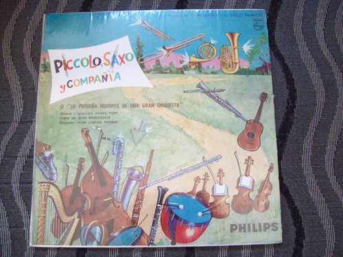 Andr√© Popp, Jean Broussolle, Juan Carlos Thorry - Piccolo, Saxo y Compa√±√≠a O "La Peque√±a Historia De Una Gran Orquesta" - Philips - L 77373 L - LP, Gat 2289470752