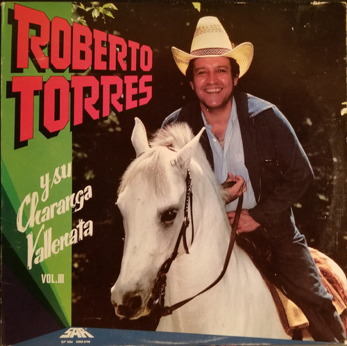 Roberto Torres - Roberto Torres Y Su Charanga Vallenata - Vol. III - SAR Records (2), SAR Records (2) - SLP 1034, SAR 1034 - LP, Album 2363957269