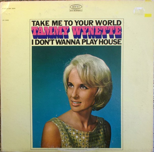 Tammy Wynette - Take Me To Your World / I Don't Wanna Play House (LP, Album, Ter)