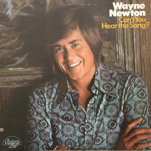 Wayne Newton - Can't You Hear The Song? - Chelsea Records - CHE-1003 - LP, Album, Gat 2350994221
