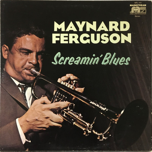 Maynard Ferguson - Screamin' Blues - Mainstream Records, Mainstream Records, Mainstream Records - MRL 316, SMAS-93816, 93816 - LP, Album, Club, RE 2390417668