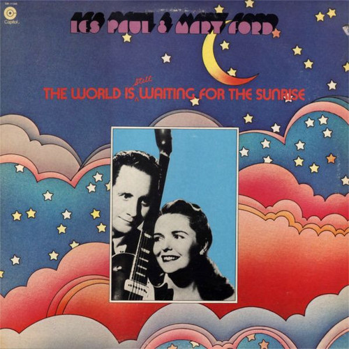 Les Paul & Mary Ford - The World Is Still Waiting For The Sunrise - Capitol Records - ST-11308 - LP, Comp 2371817587