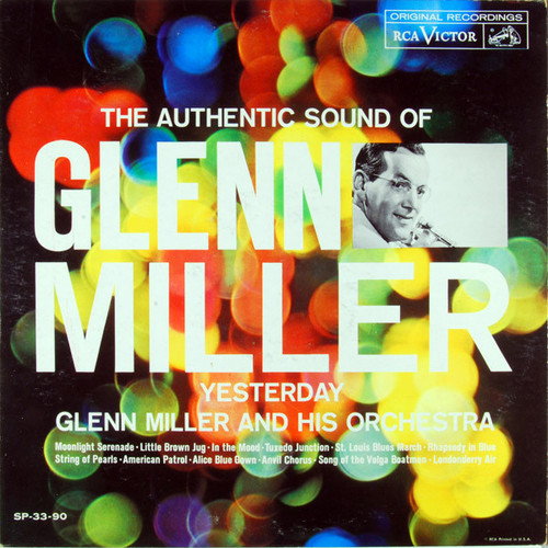 Glenn Miller And His Orchestra - The Authentic Sound Of Glenn Miller - Yesterday - RCA Victor - SP-33-90 - LP, Comp 2317912660