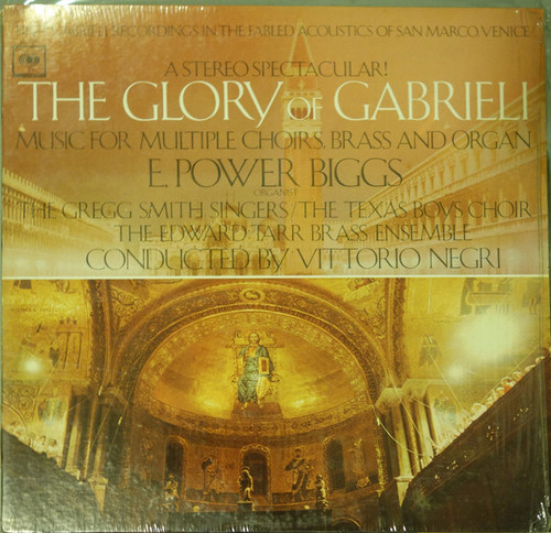 Giovanni Gabrieli - E. Power Biggs, Gregg Smith Singers / Texas Boys' Choir, The Edward Tarr Brass Ensemble, Vittorio Negri - The Glory Of Gabrieli (Music For Multiple Choirs, Brass And Organ) - Columbia Masterworks - MS 7071 - LP, RE 2355041410