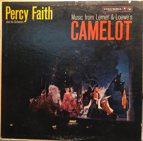 Percy Faith & His Orchestra - Music From Lerner & Loewe's Camelot - Columbia - CL 1570 - LP, Album, Mono 2370086044