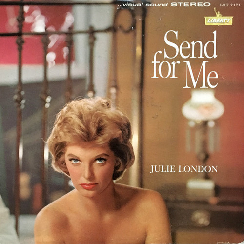 Julie London - Send For Me - Liberty, Liberty - LST 7171, LST-7171 - LP, Album 2316627721