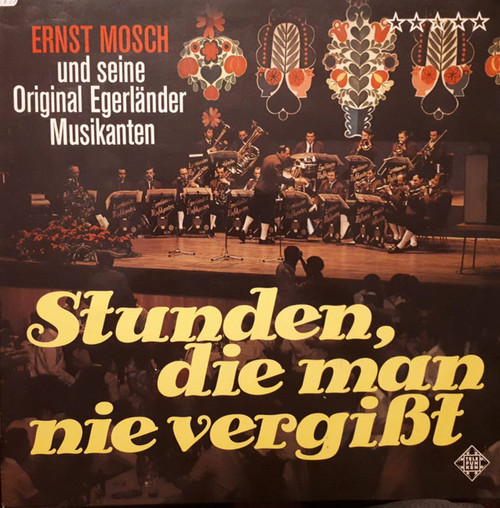 Ernst Mosch Und Seine Original Egerländer Musikanten - Stunden, Die Man Nie Vergiẞt - Telefunken - SLE 14 580-P - LP, Album 2278555957