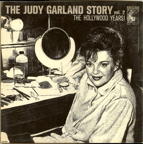 Judy Garland - The Judy Garland Story Vol. 2: The Hollywood Years! - MGM Records - E4005P - LP, Comp 2282712577