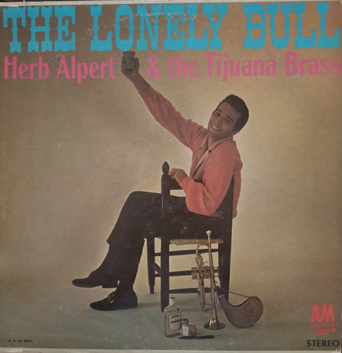 Herb Alpert & The Tijuana Brass - The Lonely Bull - A&M Records, A&M Records, A&M Records - ST 90075, ST-90075, A & M 101S - LP, Album, Club, Scr 2263462207