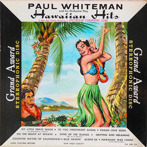 Paul Whiteman And His Orchestra - Hawaiian Hits - Grand Award, Grand Award, Grand Award - GA 208 SD, GA 208 S.D., G.A. 208-S.D. - LP, Album, Pha 2318148256