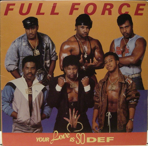 Full Force - Your Love Is So Def - Columbia - 44 07828 - 12" 2491899200