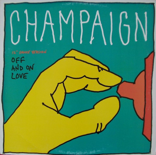 Champaign - Off And On Love (12" Dance Version) - Columbia - 44-05090 - 12" 2426270684