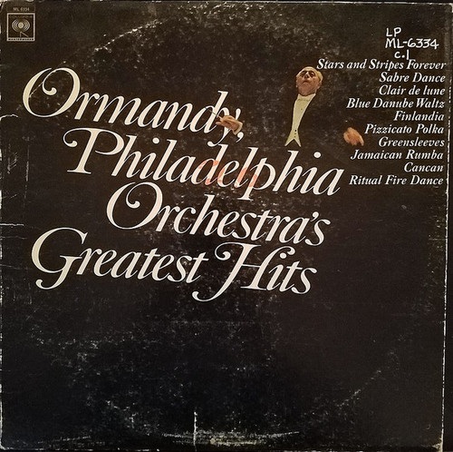 Eugene Ormandy, The Philadelphia Orchestra - Ormandy, Philadelphia Orchestra's Greatest Hits - Columbia - ML 6334 - LP, Comp, Mono 2418221714