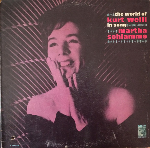 Martha Schlamme - The World Of Kurt Weill In Song - MGM Records - E 4052P - LP, Album, Mono 2419437911