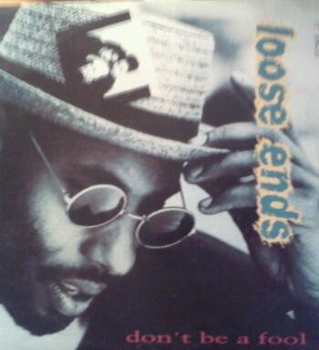 Loose Ends - Don't Be A Fool (12", Single)