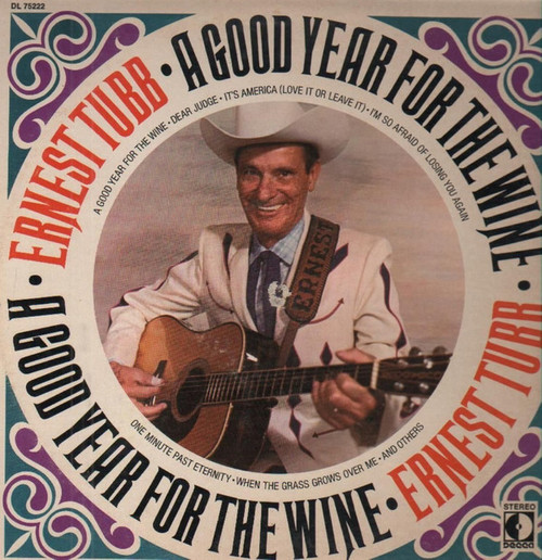Ernest Tubb - A Good Year For The Wine - Decca - DL 75222 - LP, Album 2409347225