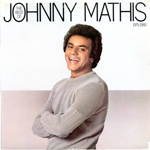 Johnny Mathis - The Best Of Johnny Mathis: 1975-1980 - Columbia - JC 36871 - LP, Comp 2467341521